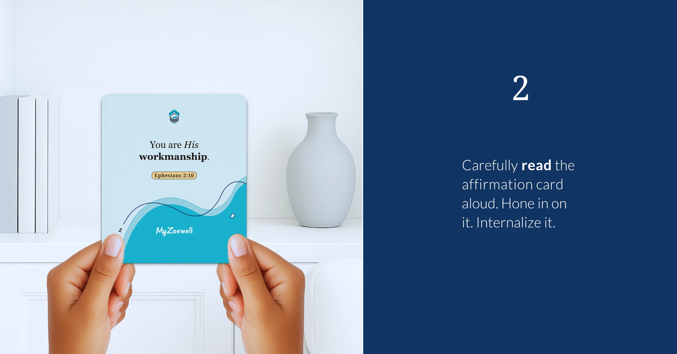 2: Carefully read the Identity in Christ Affirmations card aloud. Hone in on it. Internalize it.